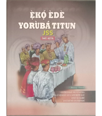 EKO EDE YORUBA TITUN JSS IWE KETA by Oyebamiji Mustapha & Others- Paperback