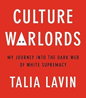 Culture Warlords: My Journey Into the Dark Web of White Supremacy by Talia Lavin -Hardback