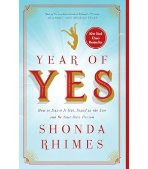 Year of Yes: How to Dance It Out, Stand In the Sun and Be Your Own Person by Shonda Rhimes - Paperback