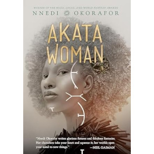 Akata Woman (The Nsibidi Scripts) by Nnedi Okorafor- Hardback