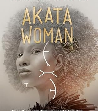 Akata Woman (The Nsibidi Scripts) by Nnedi Okorafor- Hardback