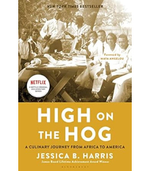 High on the Hog: A Culinary Journey from Africa to America  by Jessica B. Harris, Maya Angelou -Paperback