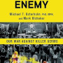 Deadliest Enemy: Our War Against Killer Germs by Michael T. Osterholm PhD MPH, Mark Olshaker- Hardback