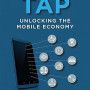 Tap: Unlocking the Mobile Economy (Mit Press) by Anindya Ghose- Hardback 