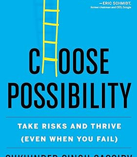 Choose Possibility: Take Risks and Thrive (Even When You Fail) by Sukhinder Singh Cassidy- Paperback