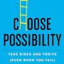 Choose Possibility: Take Risks and Thrive (Even When You Fail) by Sukhinder Singh Cassidy- Paperback