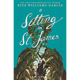 A Sitting in St. James by Rita Williams-Garcia- Hardback