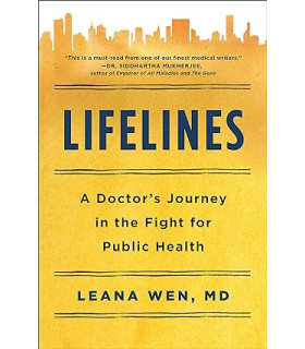 Lifelines: A Doctor's Journey in the Fight for Public Health by Dr. Leana Wen- Hardback