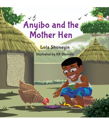 Anyibo and the Mother Hen by Lola Shoneyin - Paperback