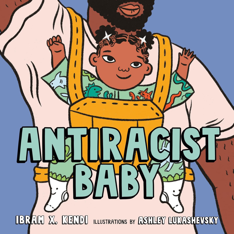 Antiracist Baby by Kendi, Ibram X. Lukashevsky, Ashley -Board Books