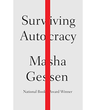 Surviving Autocracy by Gessen, Masha -Hardcover