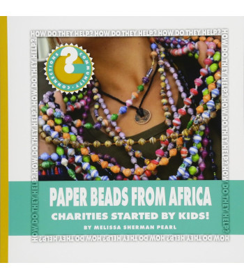 Paper Beads from Africa: Charities Started by Kids! (Community Connections: How Do They Help?) by Melissa Sherman Pearl - Paperback