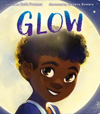 Glow by Forman, Ruth Bowers, Geneva (Ilt) -Board Books