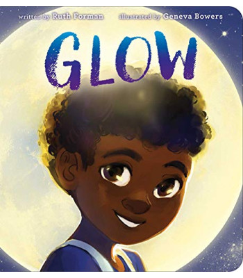 Glow by Forman, Ruth Bowers, Geneva (Ilt) -Board Books