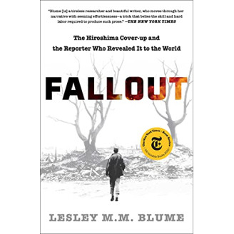 The Hiroshima Cover-up and the Reporter Who Revealed It to the World by Blume, Lesley M. M-Paperback