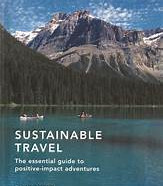 Sustainable Travel: The essential guide to positive impact adventures (Volume 2) (Sustainable Living Series, 2)  by Holly Tuppen-Hardcover