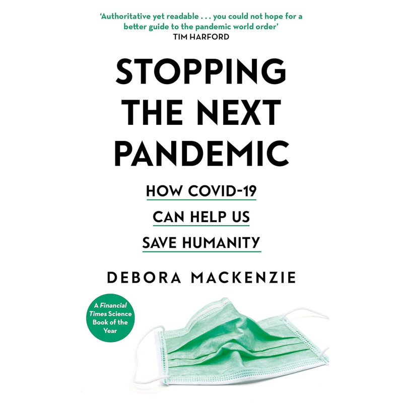 Stopping the Next Pandemic: How Covid-19 Can Help Us Save Humanity  by Debora MacKenzie-Paperback 