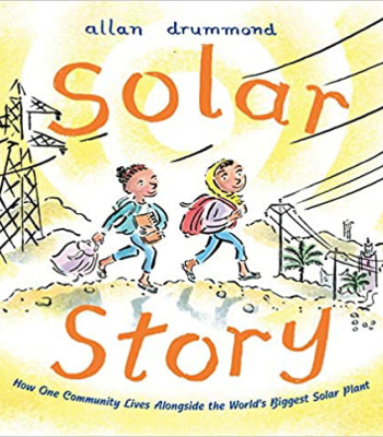 Solar Story: How One Community Lives Alongside the World's Biggest Solar Plant by Drummond, Allan-Hardcover