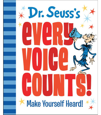 Dr. Seuss's Every Voice Counts!: Make Yourself Heard!-Hardcover