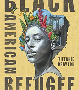 Black American Refugee: Escaping the Narcissism of the American Dream by Drayton, Tiffanie-Hardcover