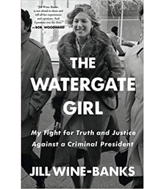The Watergate Girl: My Fight for Truth and Justice Against a Criminal President by Wine-Banks, Jill- Paperback