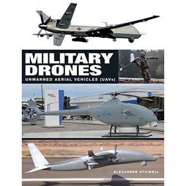 Military Drones: Unmanned Aerial Vehicles (UAVs) by Stilwell, Alexander-Hardcover