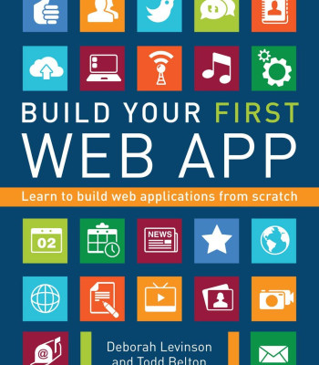 Build Your First Web App: Learn to Build Web Applications From Scratch