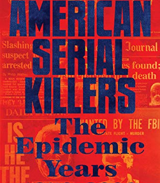 American Serial Killers: The Epidemic Years 1950-2000 by Vronsky, Peter -Hardcover