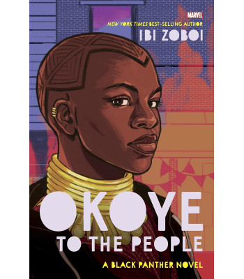 Okoye to the People: A Black Panther Novel by Ibi Zoboi- Hardcover