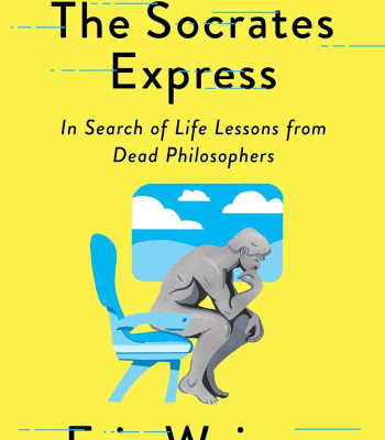 The Socrates Express: In Search of Life Lessons from Dead Philosophers by Eric Weiner-Paperback 