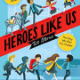 Heroes Like Us: Two Stories (The Day We Met the Queen/The Great Food Bank Heist)  by Raúf, Onjali Q. Binding-Hardcover