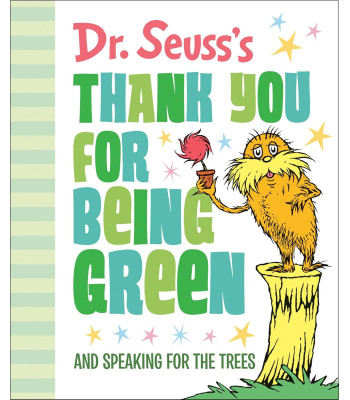 Dr. Seuss's Thank You for Being Green: And Speaking for the Trees (Dr. Seuss's Gift Books) Hardcover