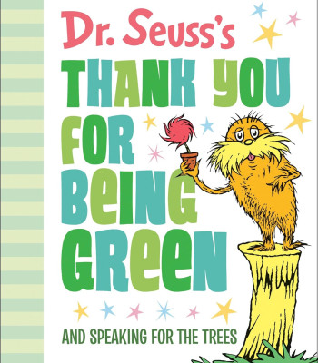 Dr. Seuss's Thank You for Being Green: And Speaking for the Trees (Dr. Seuss's Gift Books) Hardcover