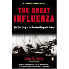 The Great Influenza: The Story of the Deadliest Pandemic in History by John M. Barry - Paperback