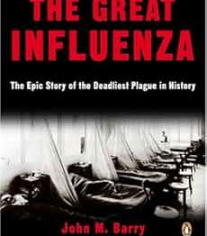 The Great Influenza: The Story of the Deadliest Pandemic in History by John M. Barry - Paperback