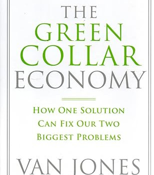 The Green Collar Economy: How One Solution Can Fix Our Two Biggest Problems by Van Jones-Paperback