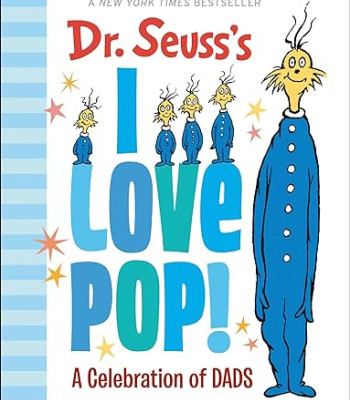 Dr. Seuss's I Love Pop!: A Celebration of Dads - Hardback