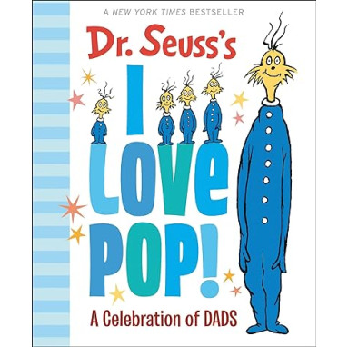 Dr. Seuss's I Love Pop!: A Celebration of Dads - Hardback