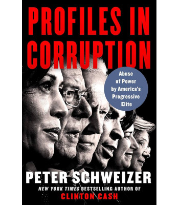 Profiles in Corruption: Abuse of Power by America's Progressive Elite by Peter Schweizer - Paperback