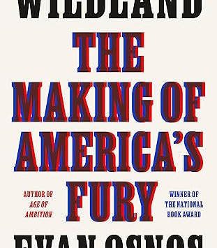 Wildland: The Making of America's Fury by Evan Osnos - Hardback