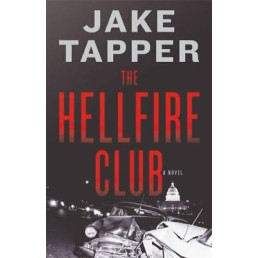 The Hellfire Club (Charlie and Margaret Marder Mystery, 1) by Jake Tapper - Hardback