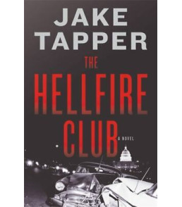 The Hellfire Club (Charlie and Margaret Marder Mystery, 1) by Jake Tapper - Hardback