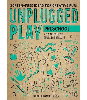 Unplugged Play: Preschool: 233 Activities & Games for Ages 3-5 by Bobbi Conner - Paperback