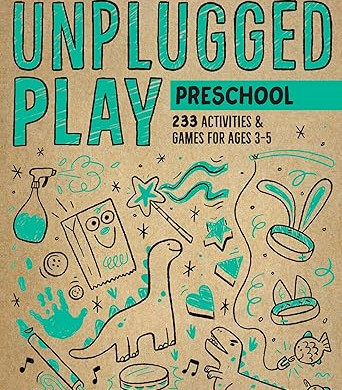 Unplugged Play: Preschool: 233 Activities & Games for Ages 3-5 by Bobbi Conner - Paperback