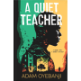 A Quiet Teacher by Adam Oyebanji - Paperback