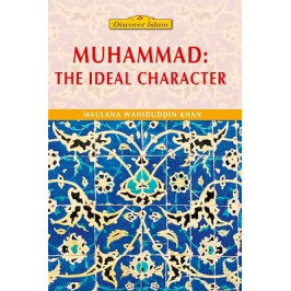 Muhammad: The Ideal Character by Maulana Wahiduddin Khan - Paperback