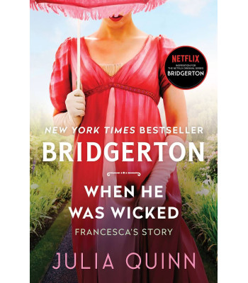 When He Was Wicked (Bridgertons, 6) by Julia Quinn 
