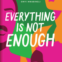 EVERYTHING IS NOT ENOUGH By Lolá Ákínmádé Åkerström - Paperback - May 20th, 2024