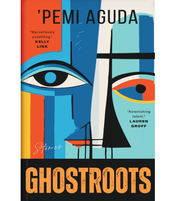Ghostroots by ‘Pemi Aguda - Paperback - May 15th, 2024 