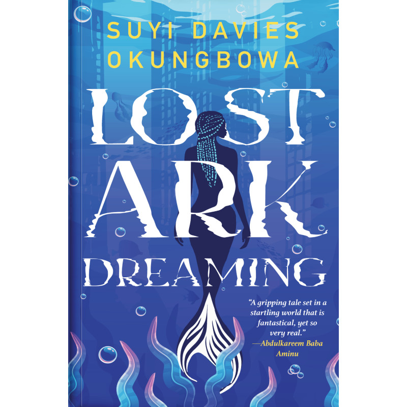 LOST ARK DREAMING By Suyi Davies Okungbowa